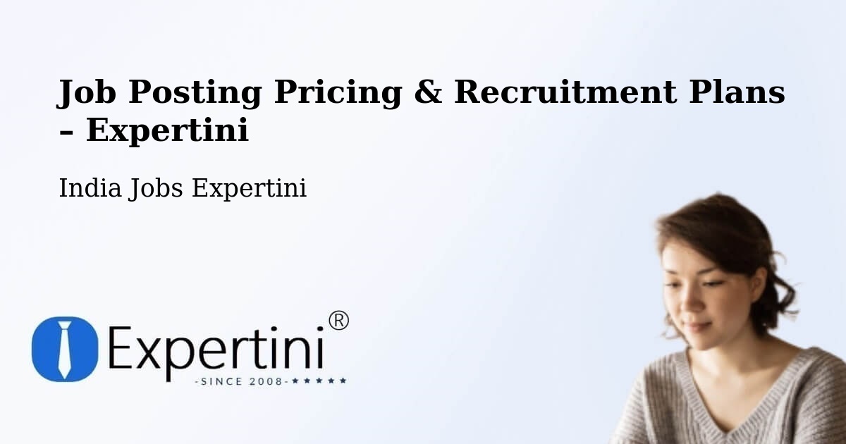 Job Posting Pricing & Recruitment Plans – Moradabad - Moradabad, India Jobs Expertini